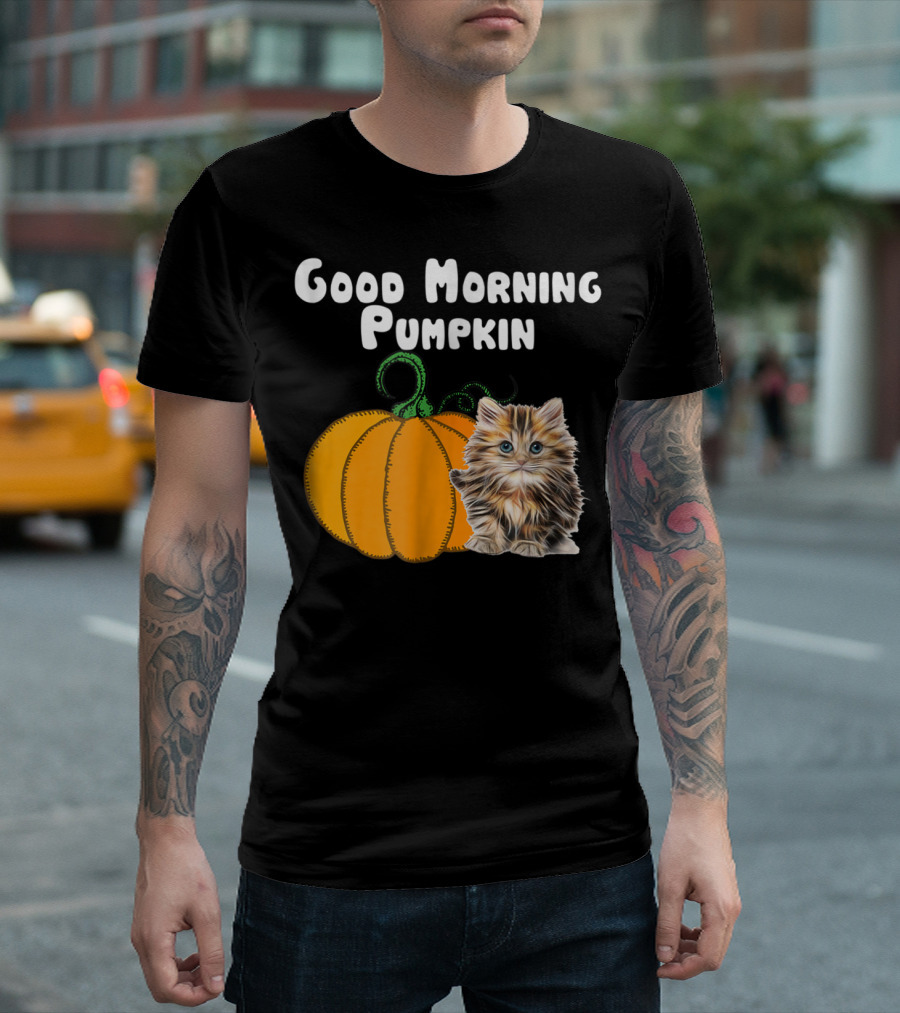 Good Morning Pumpkin Cat Lover Cat Mom Halloween90 Feline Festivity T-Shirt