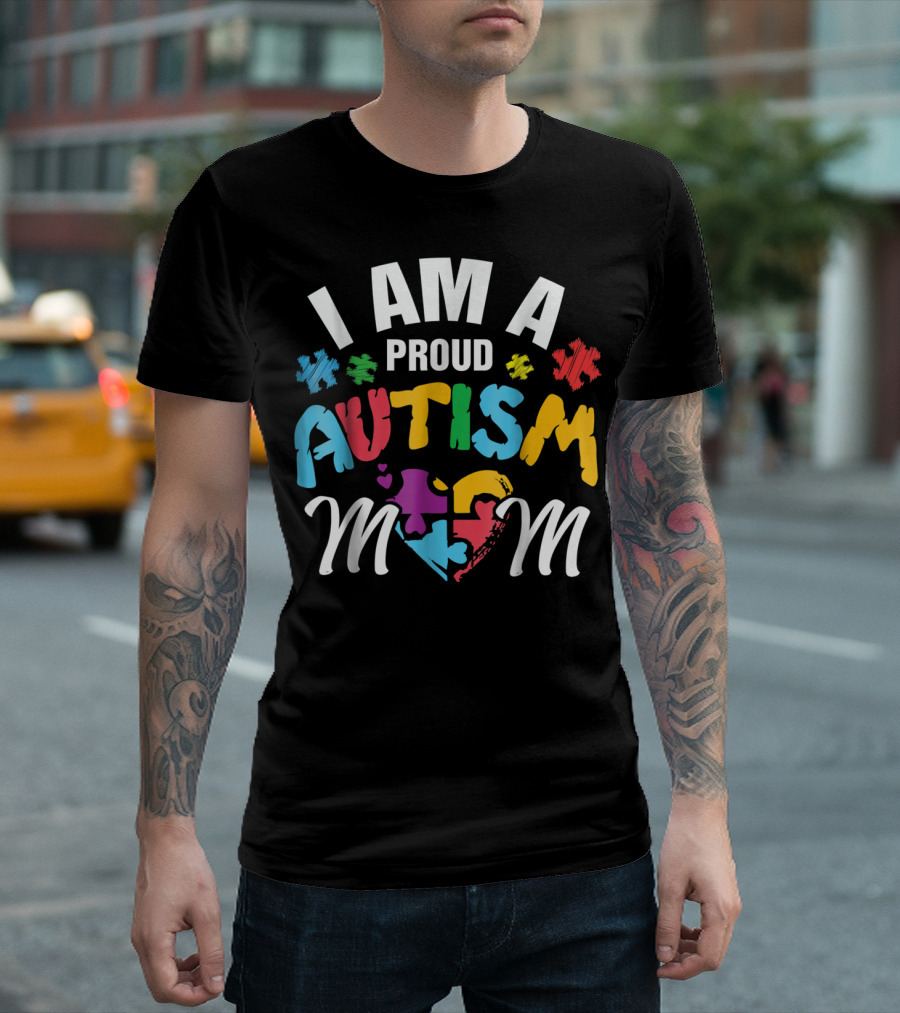 I Am A Proud Autism Mom T-Shirt