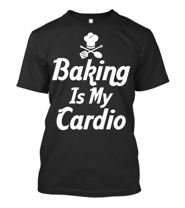 Bake Baking Is My Cardio Mom Grandma Chef Hat Spatula Spoon T-Shirt