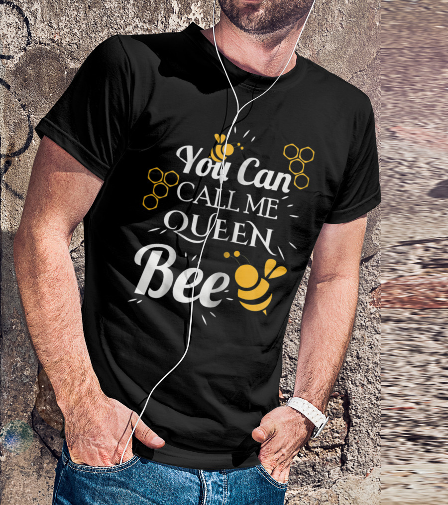 You Can Call Me Queen Bee Honeycomb And Bees T-Shirt