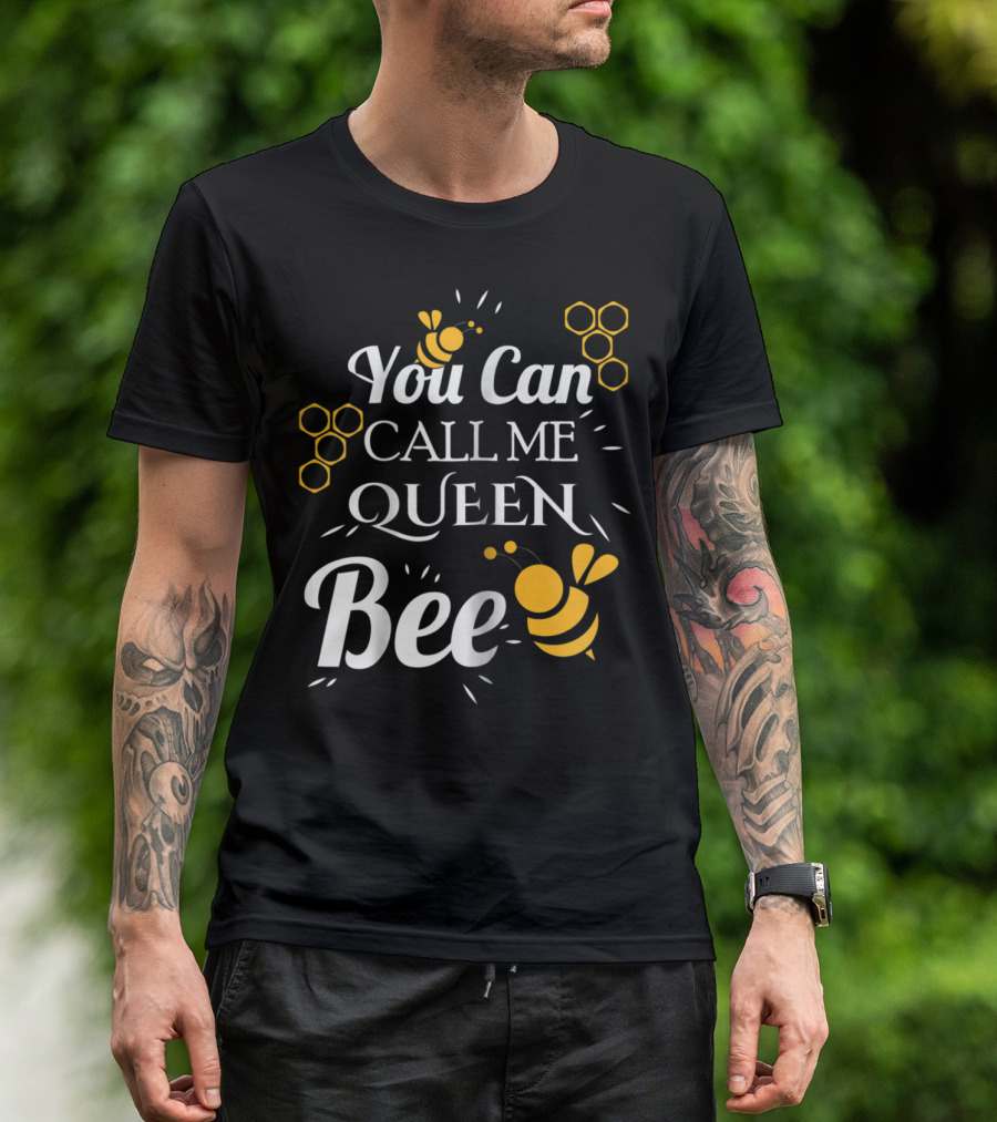 You Can Call Me Queen Bee Honeycomb And Bees T-Shirt