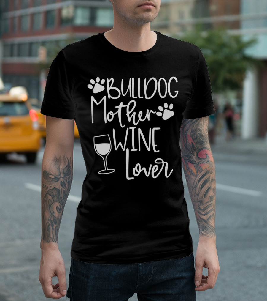 BULLDOG MOTHER WINE LOVER Dog Mom Paw Print Glass T-Shirt
