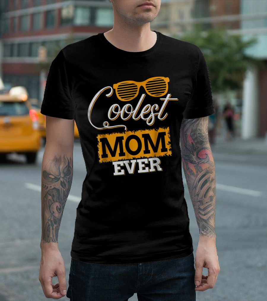 Coolest Mom Ever T-Shirt