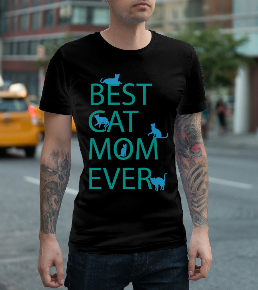Best Cat Mom Ever Funny Cat Lovers Cat Lady T-Shirt