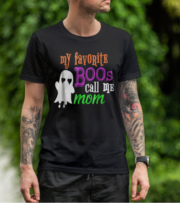 My Favorite Boos Call Me Mom Ghost Halloween Costume T-Shirt