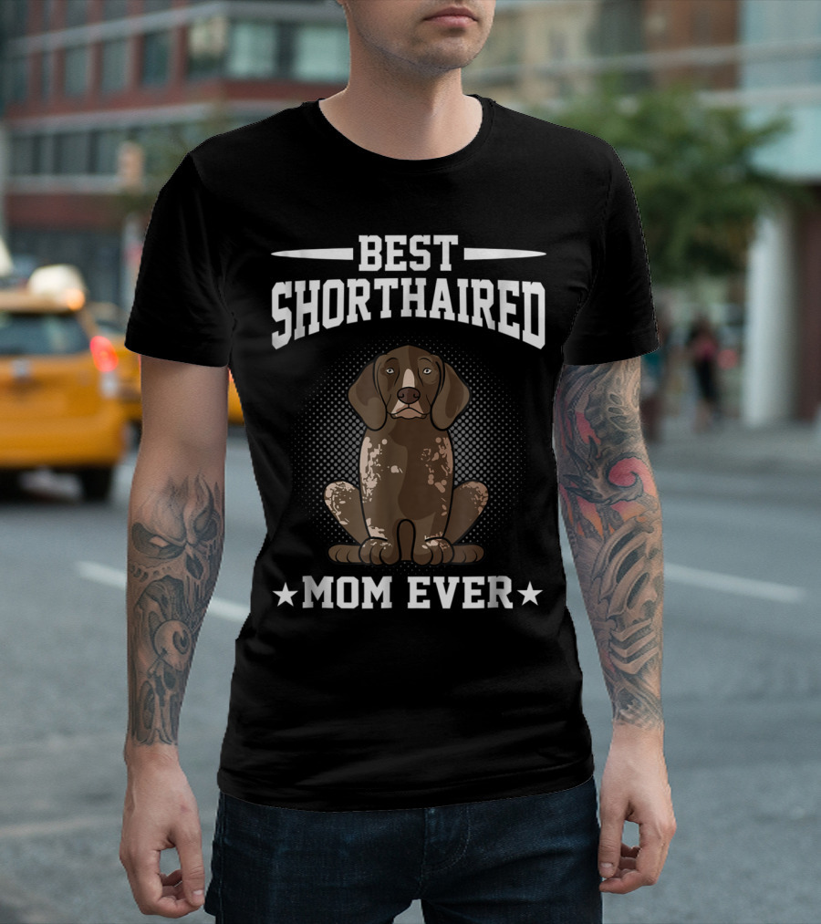 Best Shorthaired Pointer Mom Ever T-Shirt