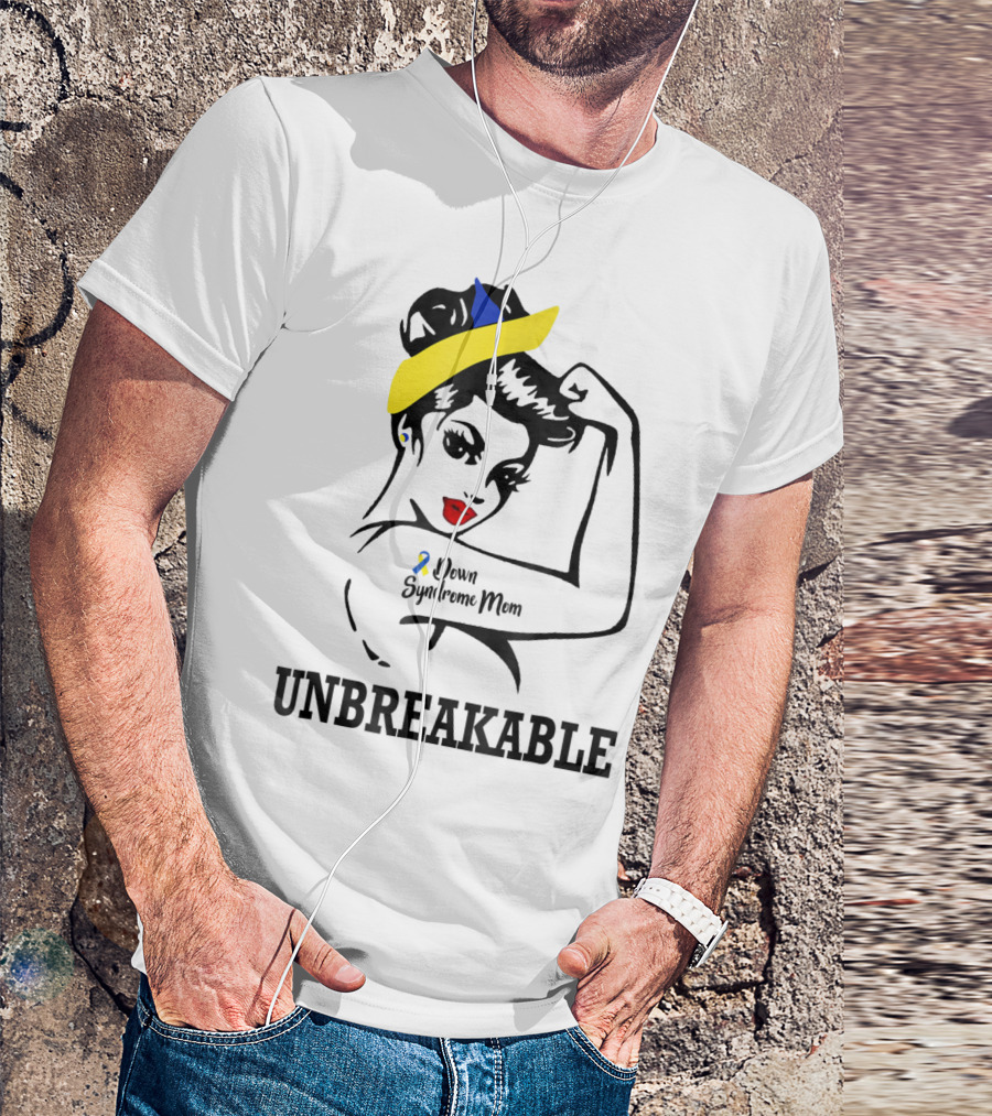 Down Syndrome Mom Unbreakable T-Shirt