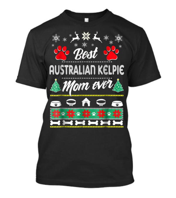 Best Australian Kelpie Mom Ever Snowflakes Paw Prints Christmas Trees T-Shirt