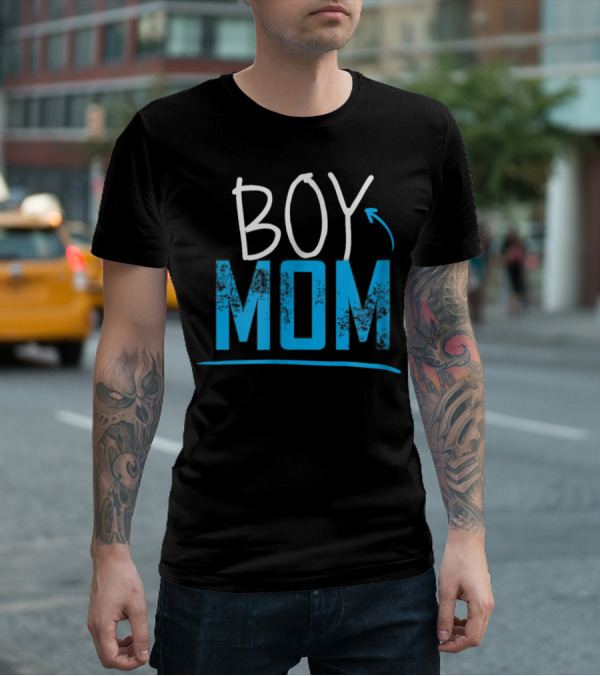 BOY MOM Cute And Cool For Proud Mothers T-Shirt