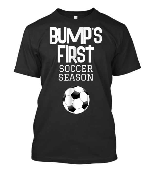 Bump's First Soccer Season New Expecting Mom To Be Soccer Ball T-Shirt
