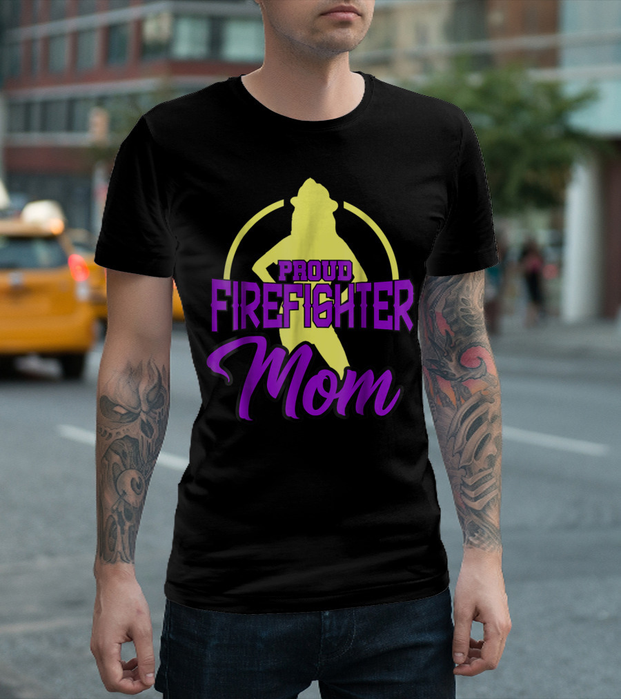 Proud Firefighter Mom Women Son Daughter T-Shirt