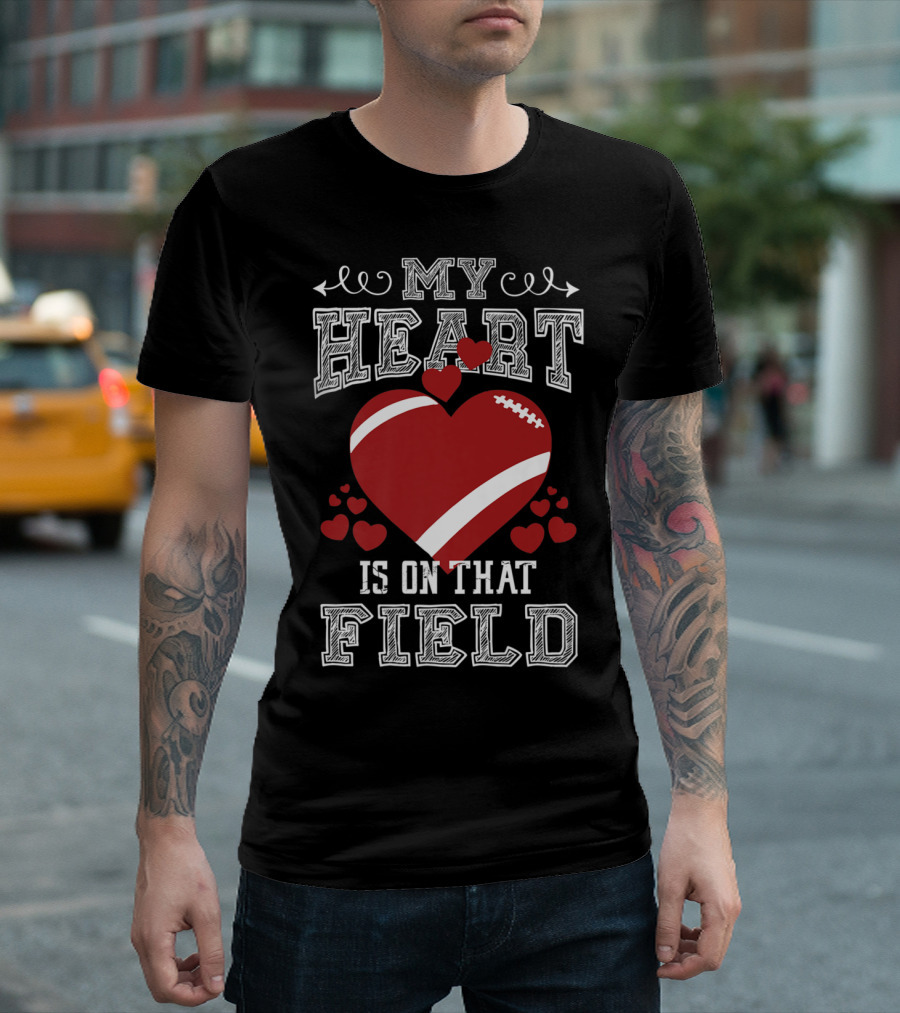 My Heart Is On That Field Football Fan Mom96 T-Shirt