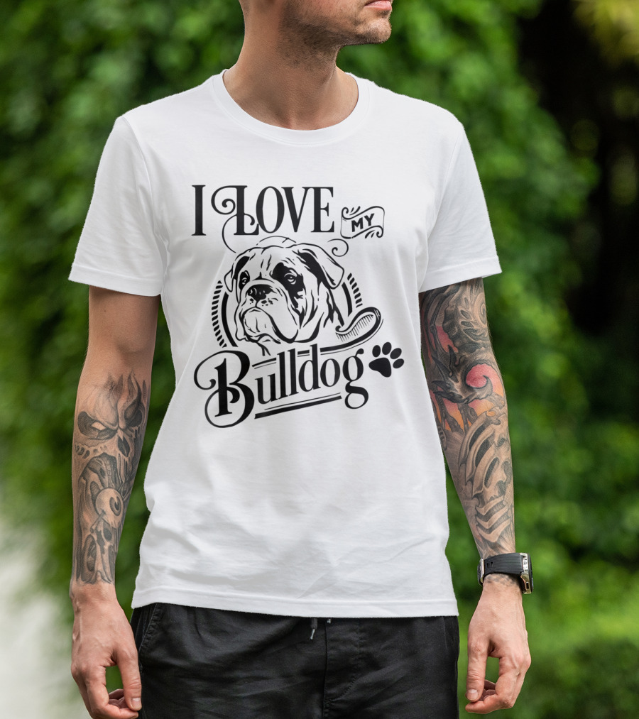 I Love My Bulldog Funny Puppy Mom Dog T-Shirt