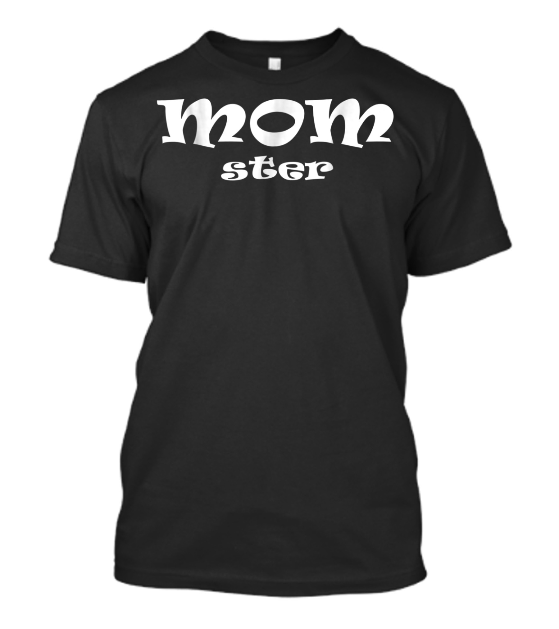 Momster Funny Mom Ster T-Shirt