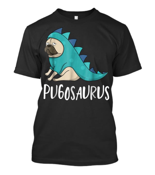 Pugosaurus Funny Pug Dog Mom Dino Dinosaur Puppy Lover T-Shirt