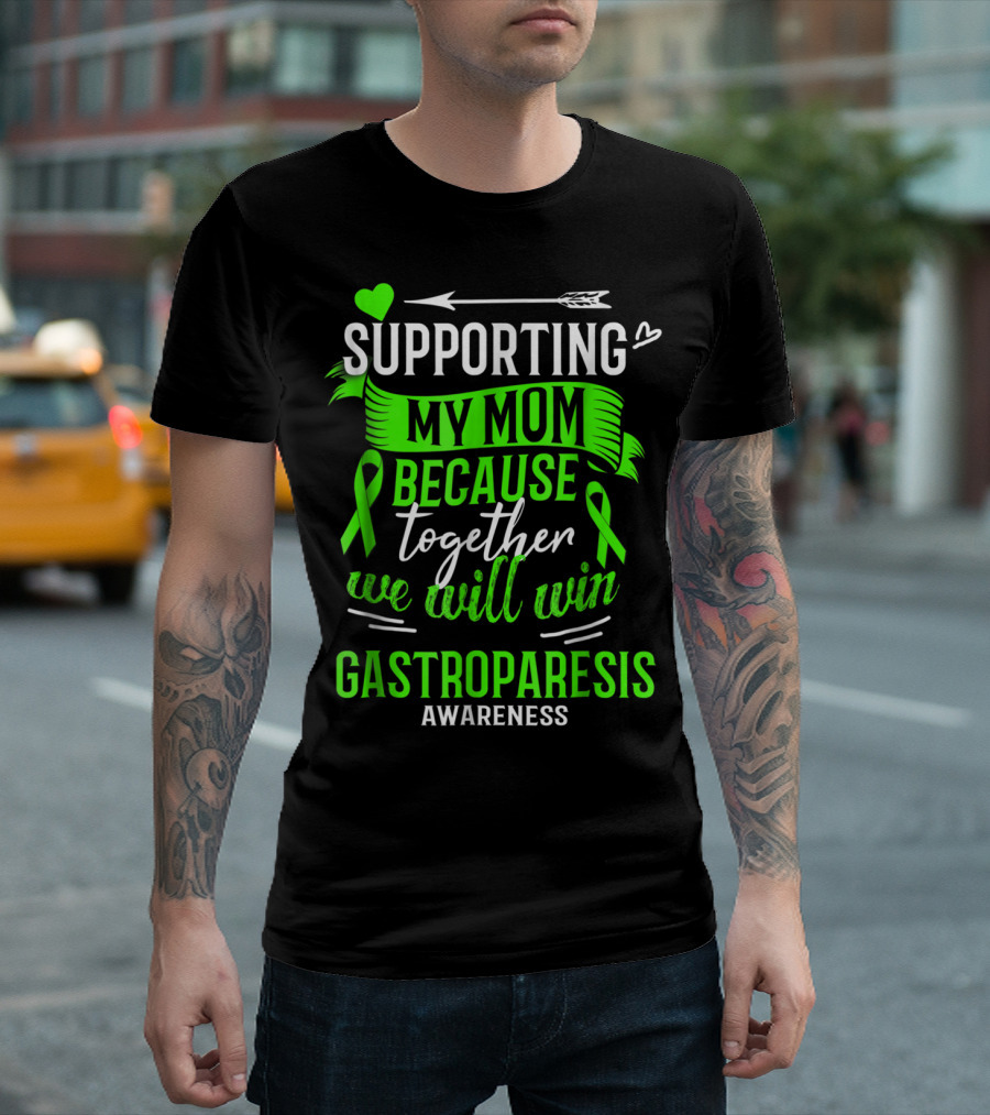 Supporting My Mom Because Together We Will Win Gastroparesis Awareness T-Shirt