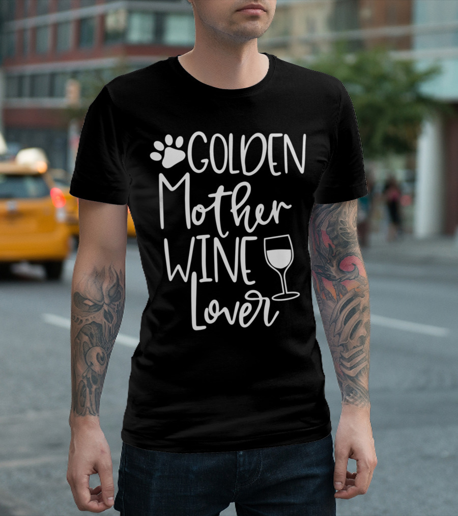 GOLDEN Mother Wine Lover Retriever Dog Paw Print Glass T-Shirt