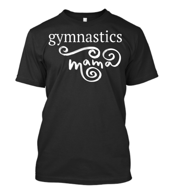 Gymnastics Mama Mom Womens Daughter48 Team T-Shirt