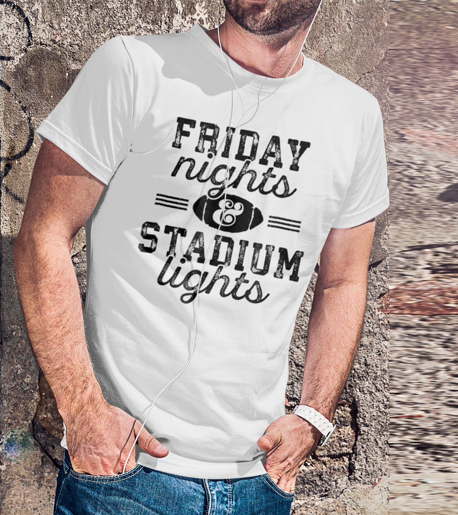 High School Football Mom Friday Nights Stadium Lights T-Shirt