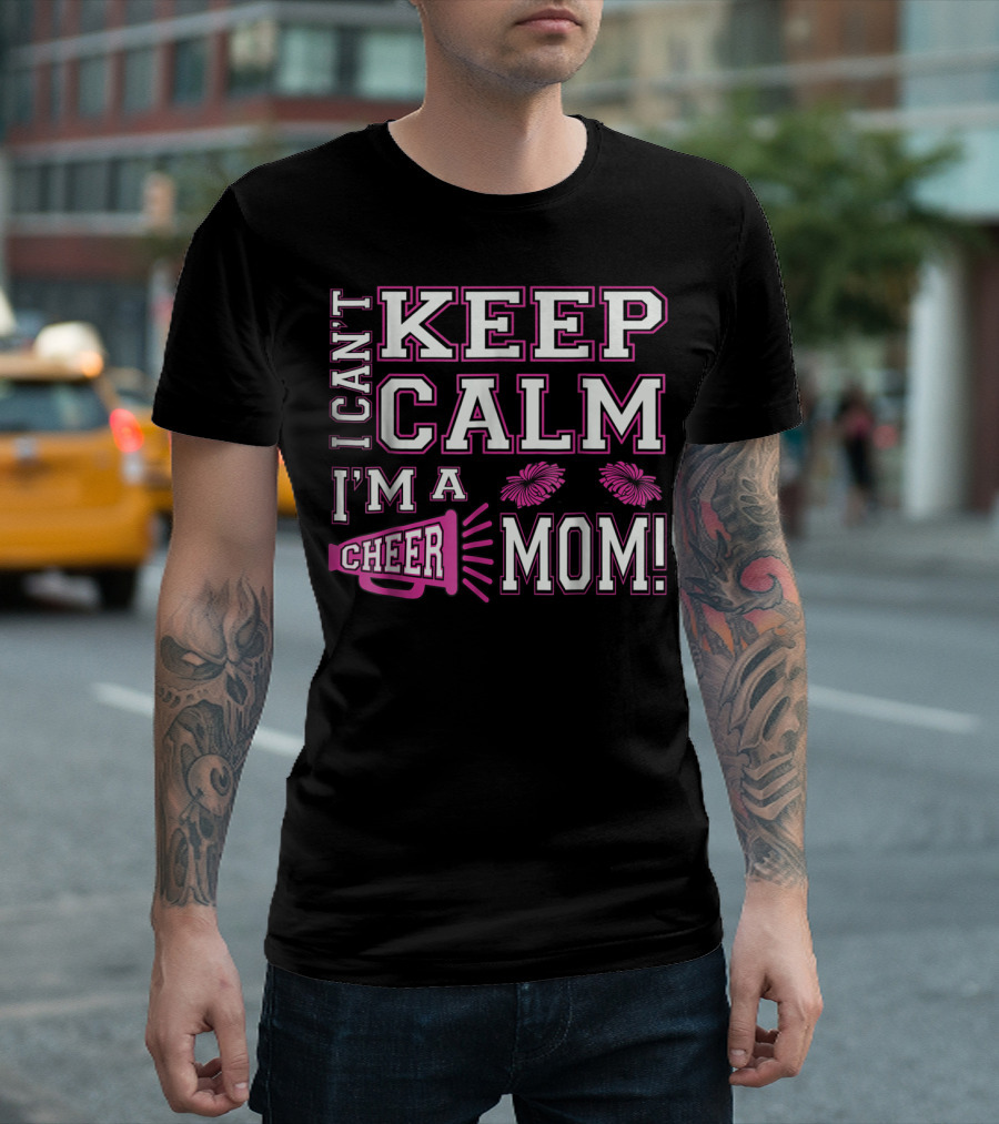 I Can't Keep Calm I'm a Cheer Mom Pink95 Megaphone and Pom Poms T-Shirt