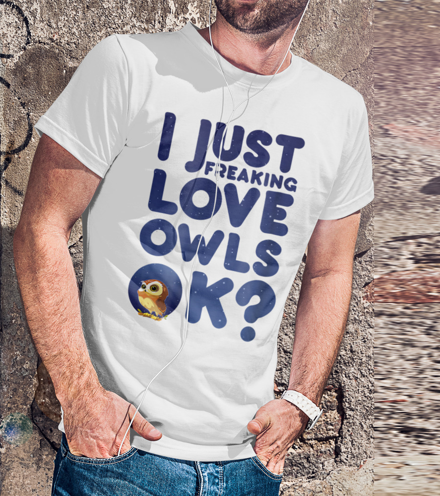I Just Freaking Love Owls Ok Kawaii Owl Face T-Shirt