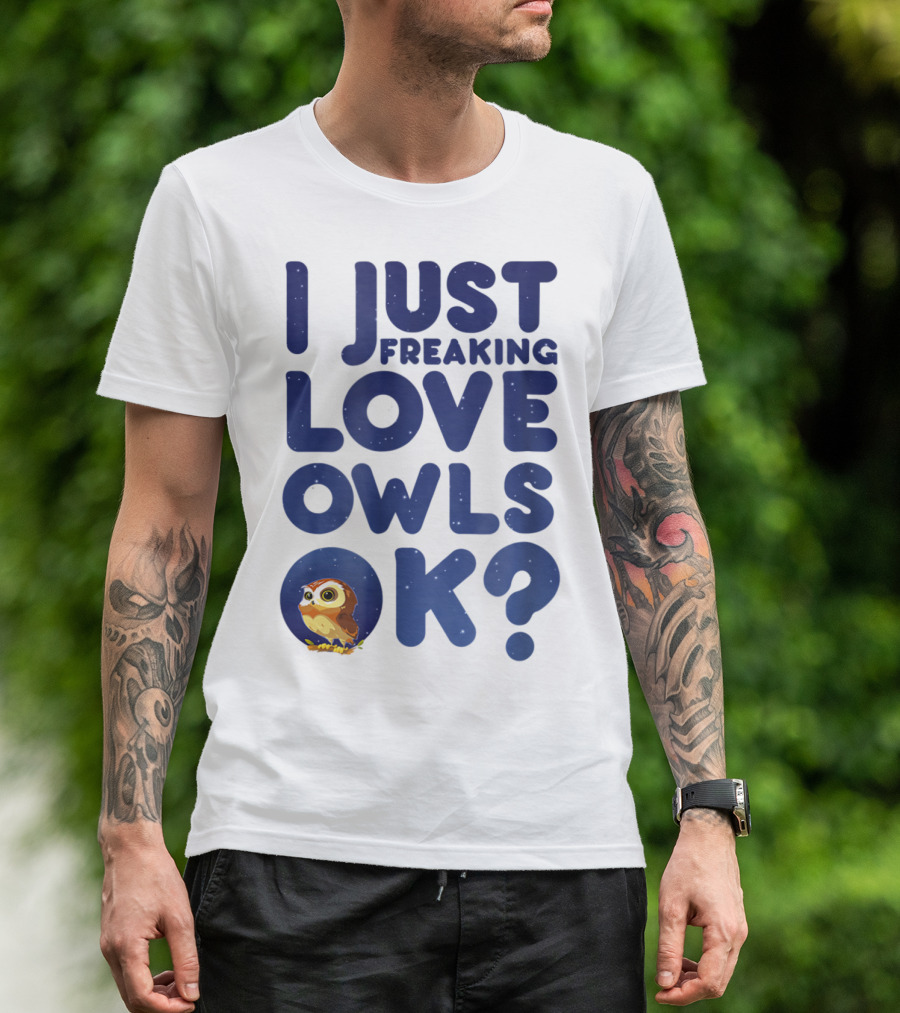 I Just Freaking Love Owls Ok Kawaii Owl Face T-Shirt