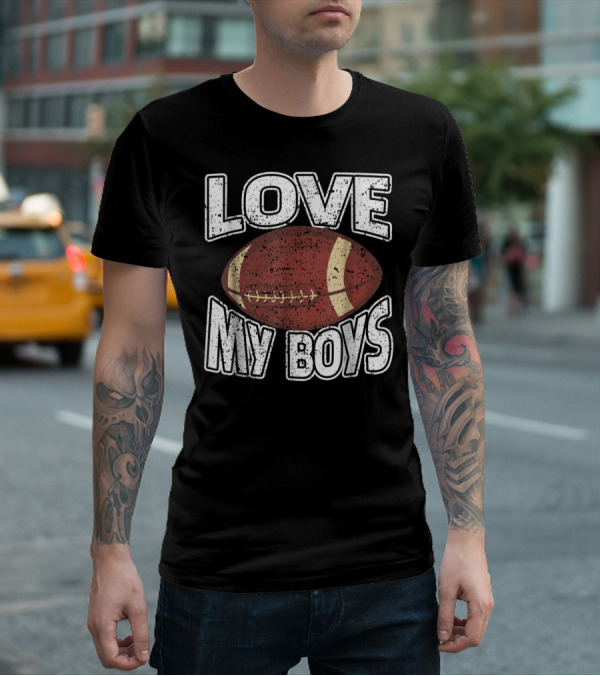 Love My Boys Football Mom American Football 127 T-Shirt