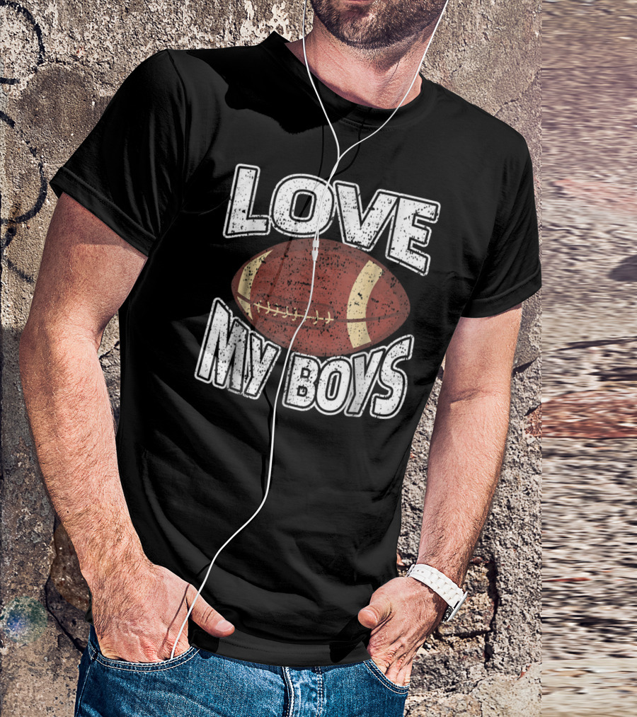 Love My Boys Football Mom American Football 127 T-Shirt