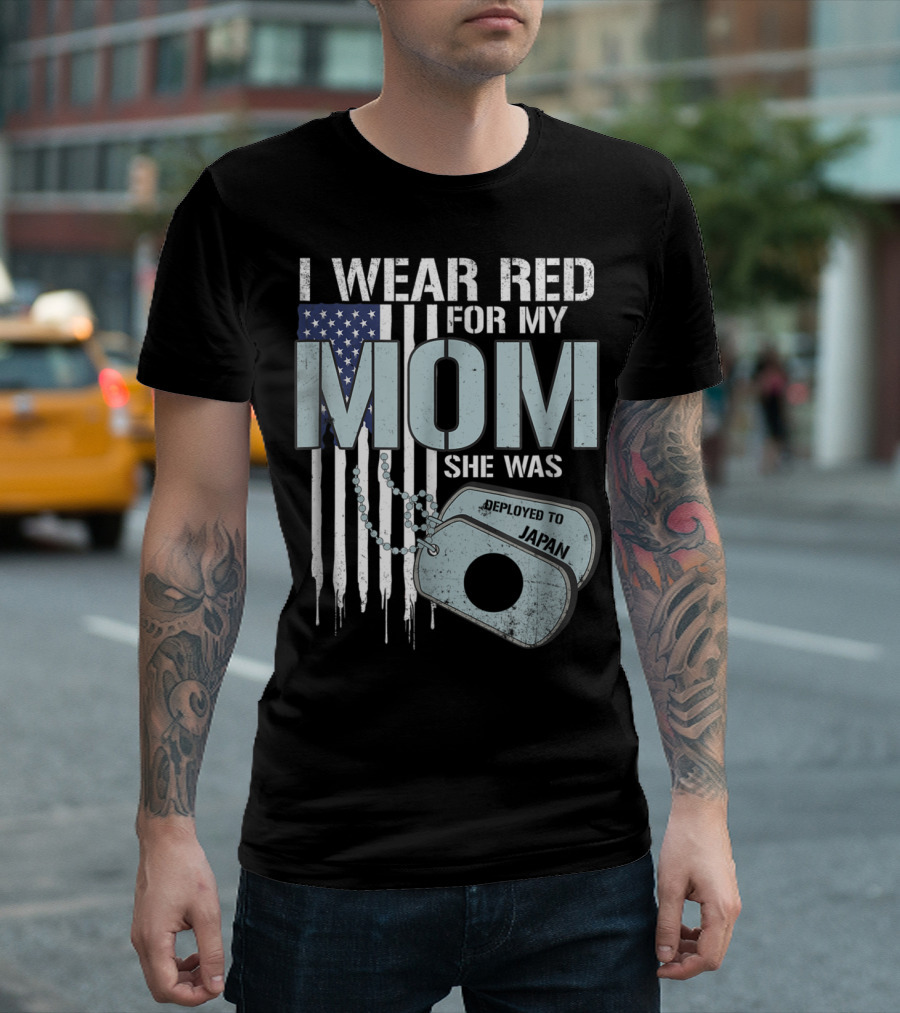I Wear Red for My Mom She Was Deployed to Japan American Flag Dog Tags T-Shirt