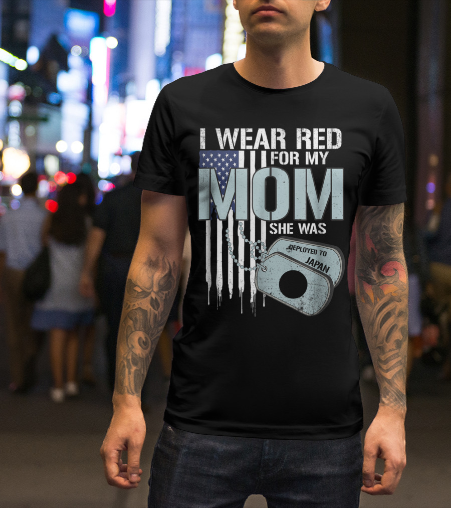 I Wear Red For My Mom She Was Deployed To Japan American Flag Dog Tags T-Shirt