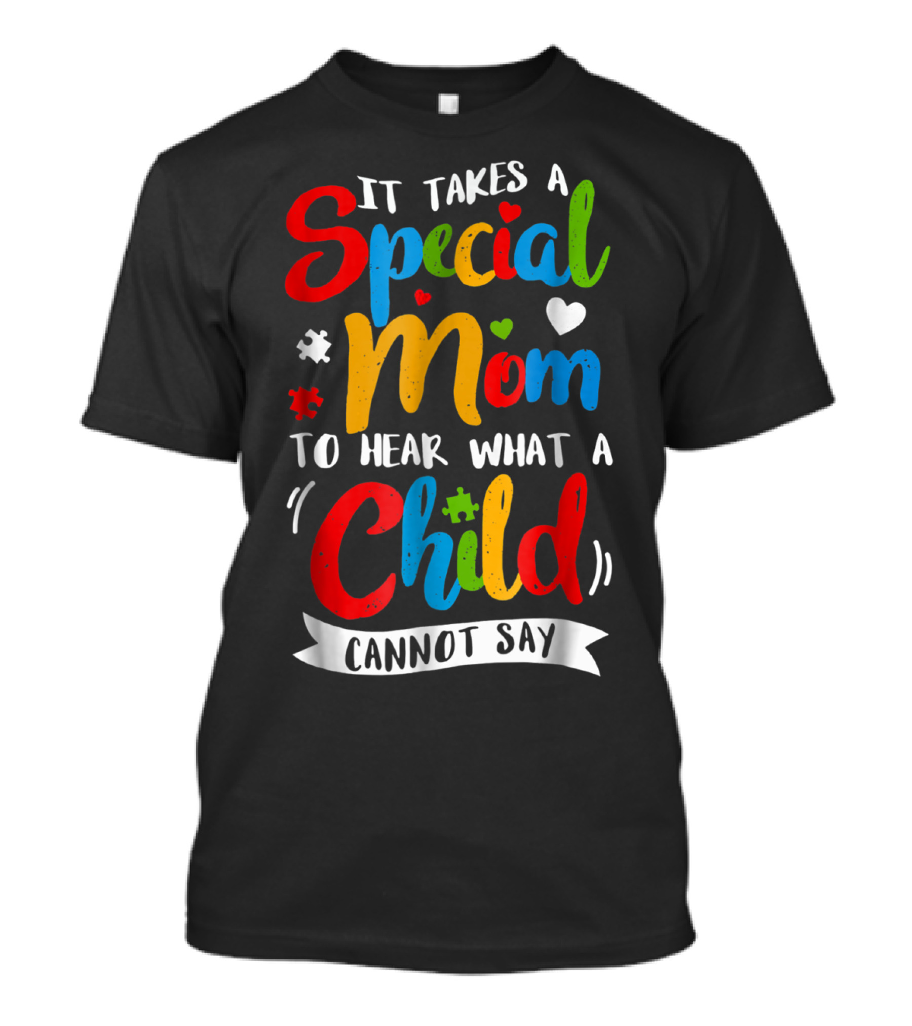 It Takes A Special Mom To Hear What A Child Cannot Say Puzzle Heart T-Shirt