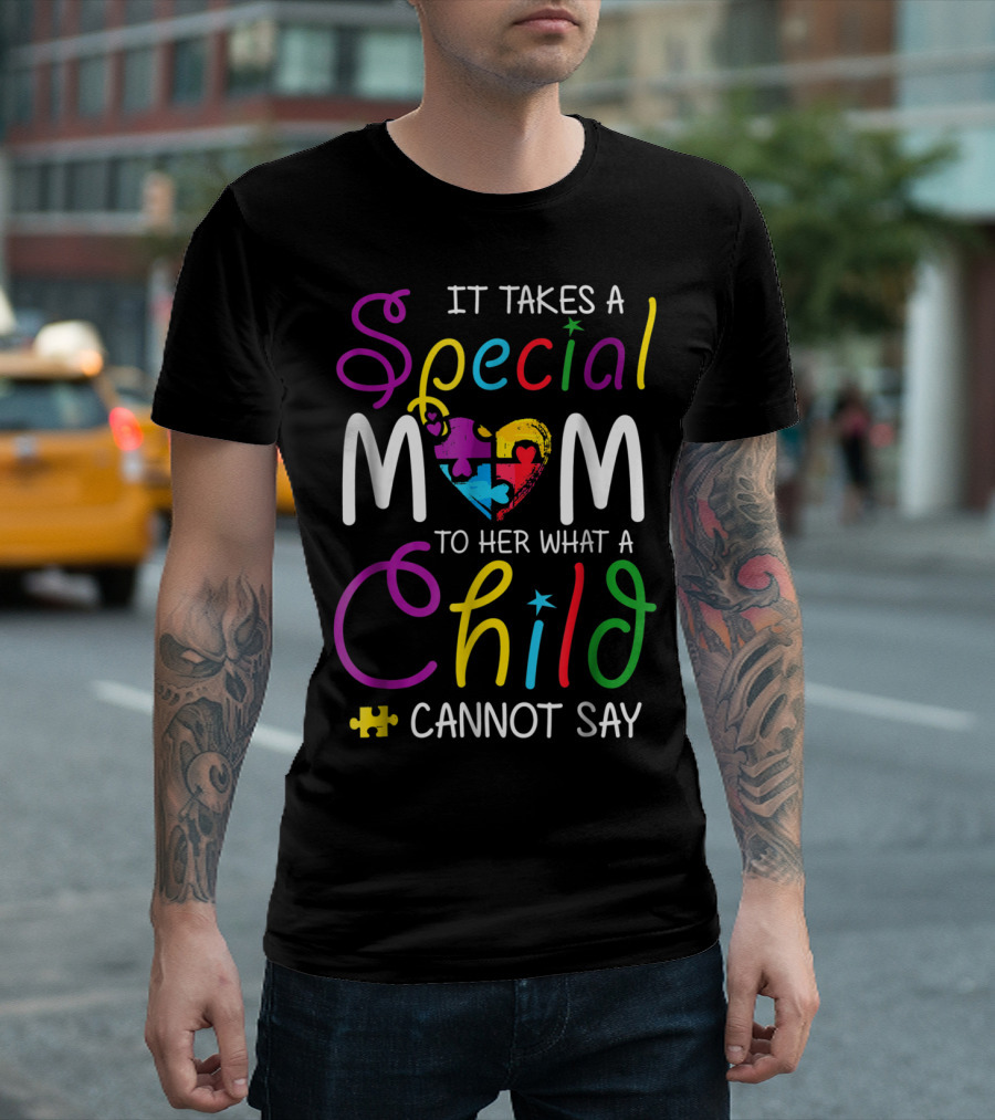 Special Mom Heart Puzzle Autism Awareness Child Cannot Say T-Shirt