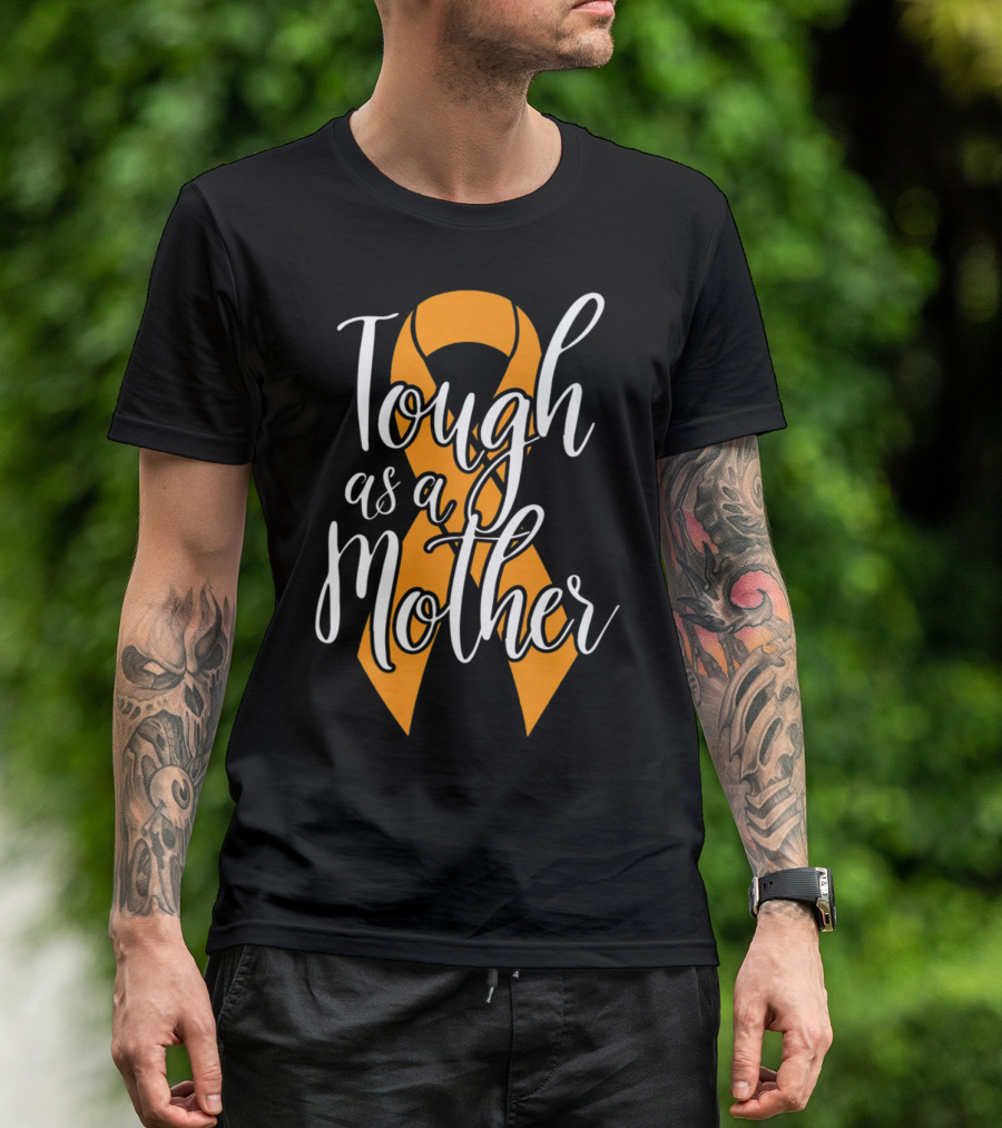 Tough As A Mother Kidney Cancer Awareness Ribbon Mom T-Shirt