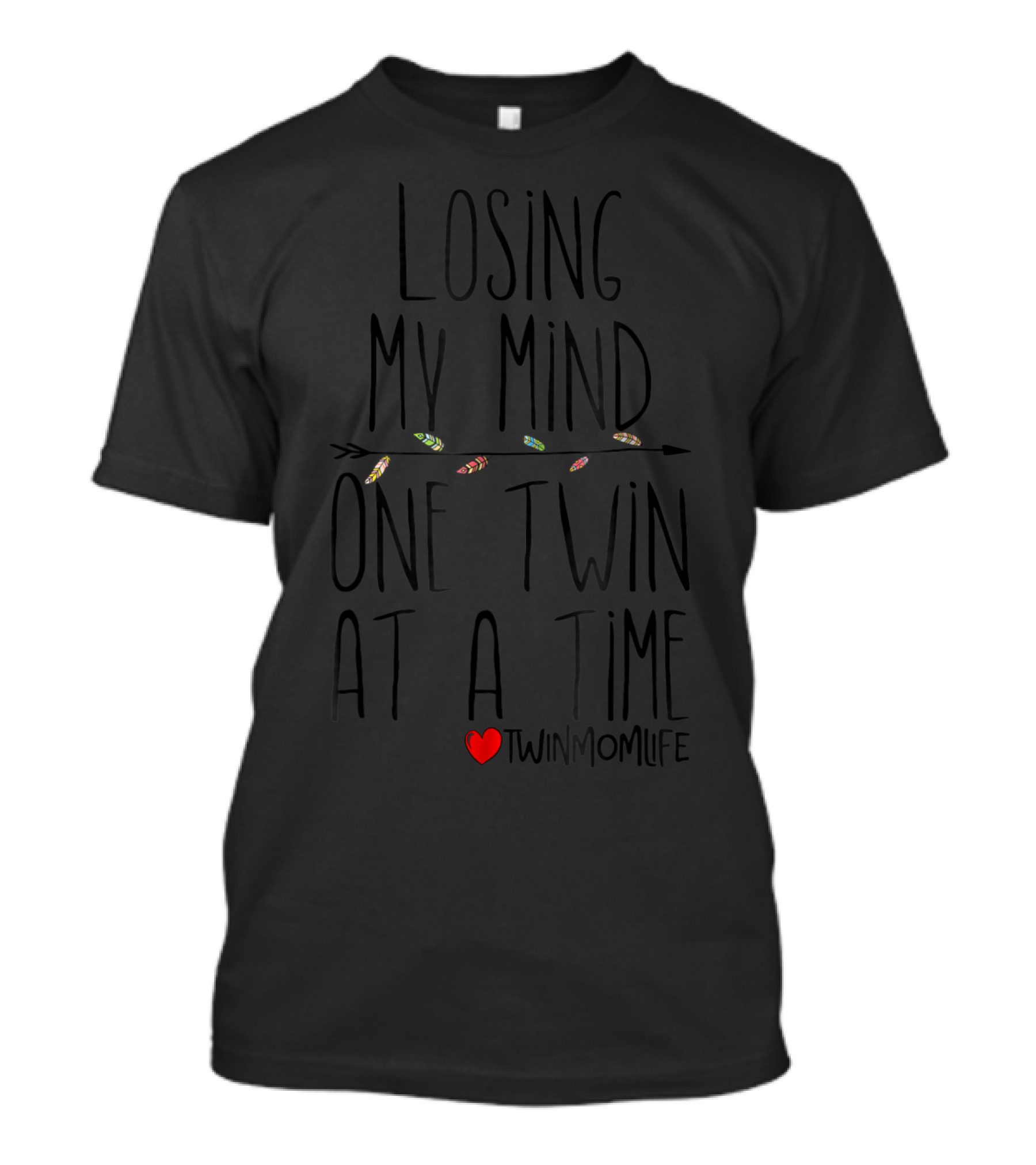 Losing My Mind One Twin At A Time Heart TwinMomLife T-Shirt