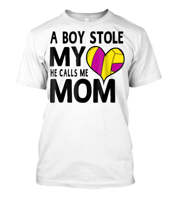 A Boy Stole My Heart He Calls Me Mom Volleyball Heart T-Shirt