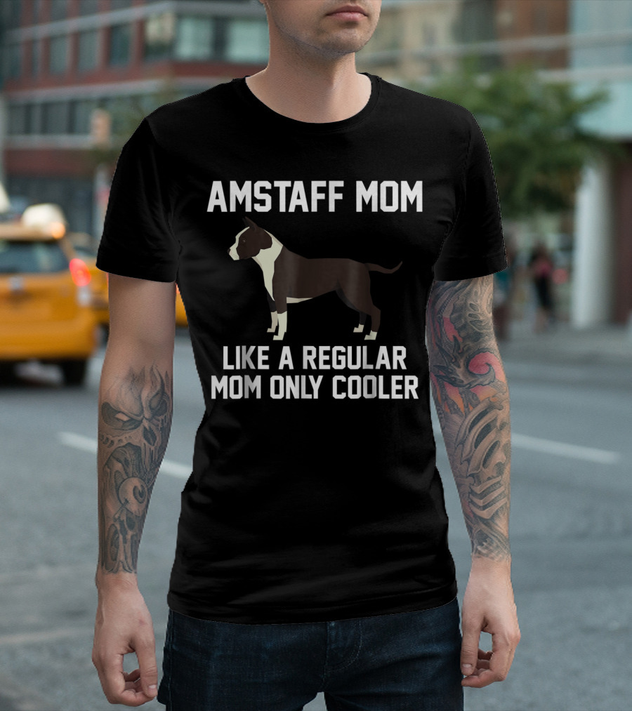 AMSTAFF MOM LIKE A REGULAR MOM ONLY COOLER T-Shirt