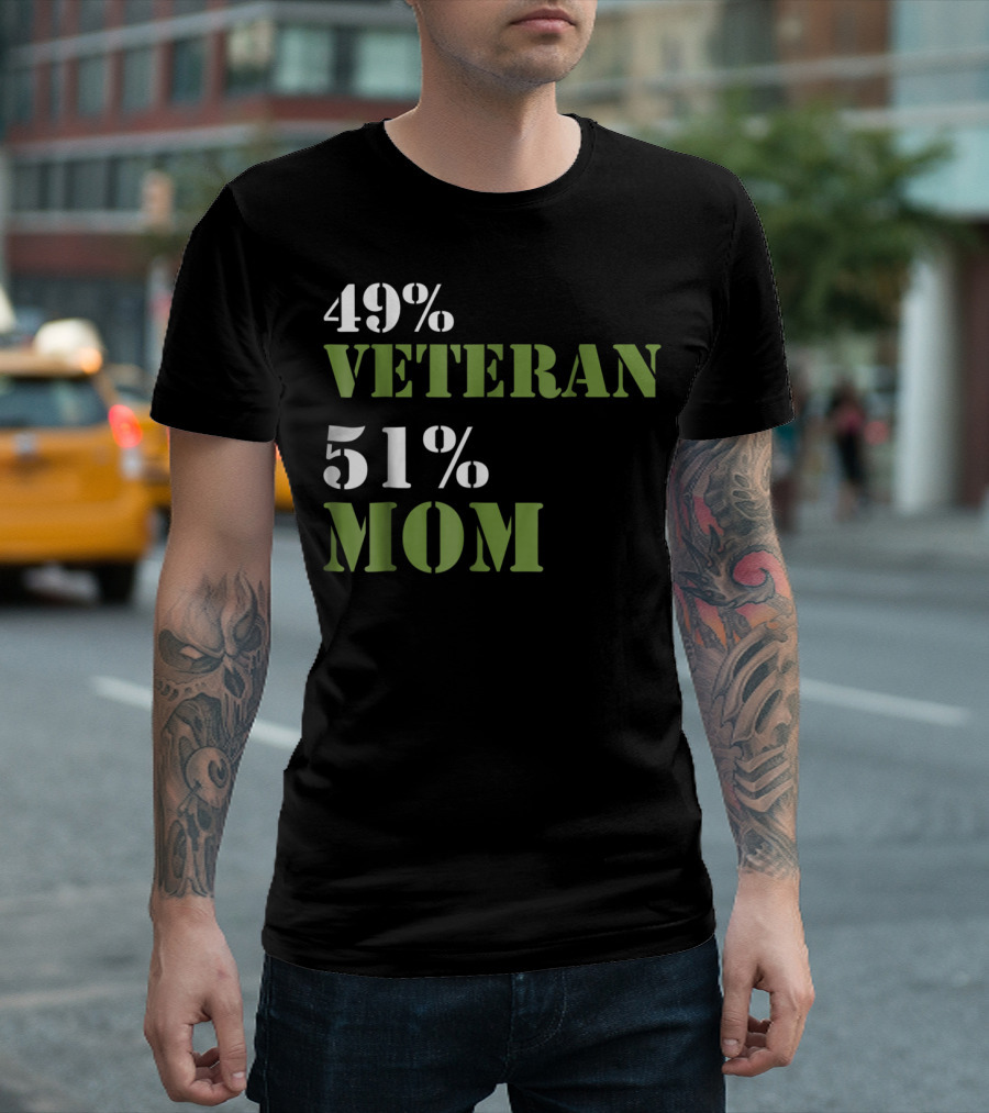 49% Veteran 51% Mom Veterans Day T-Shirt