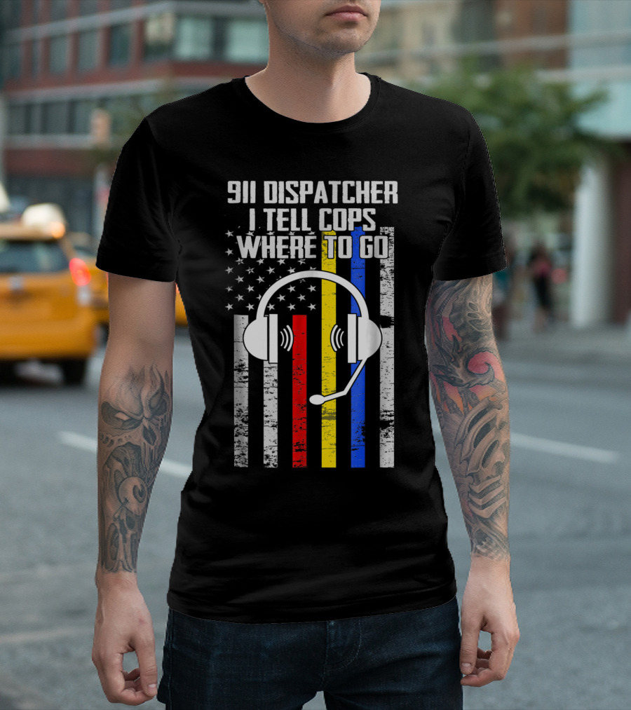 Proud 911 Dispatcher I Tell Cops Where To Go USA Flag Headset T-Shirt