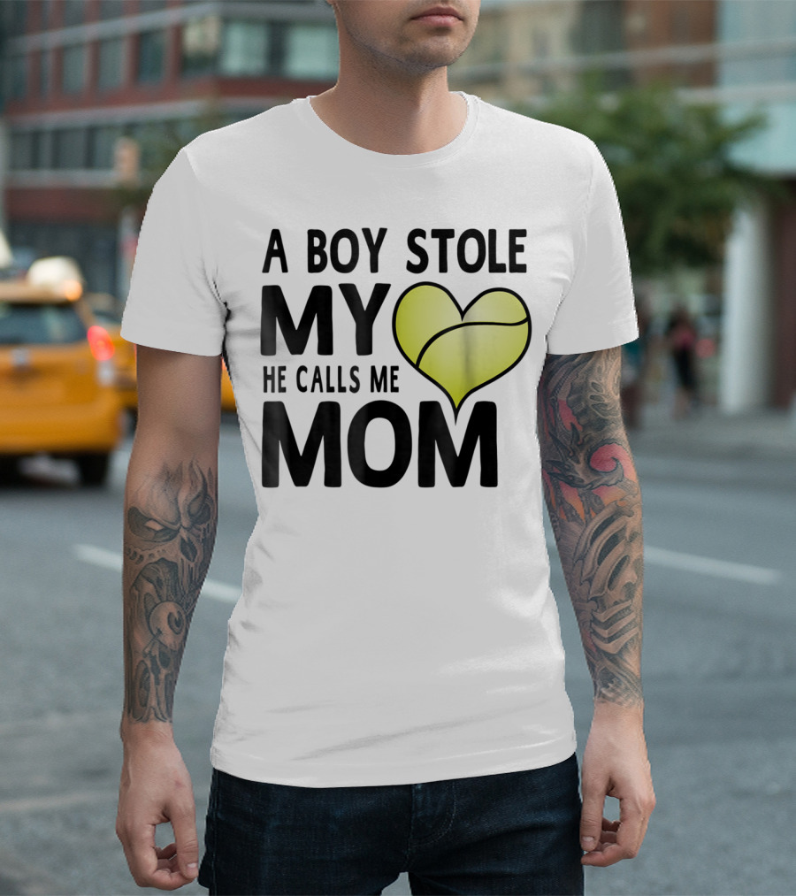A Boy Stole My Heart He Calls Me Mom Tennis Ball Love T-Shirt
