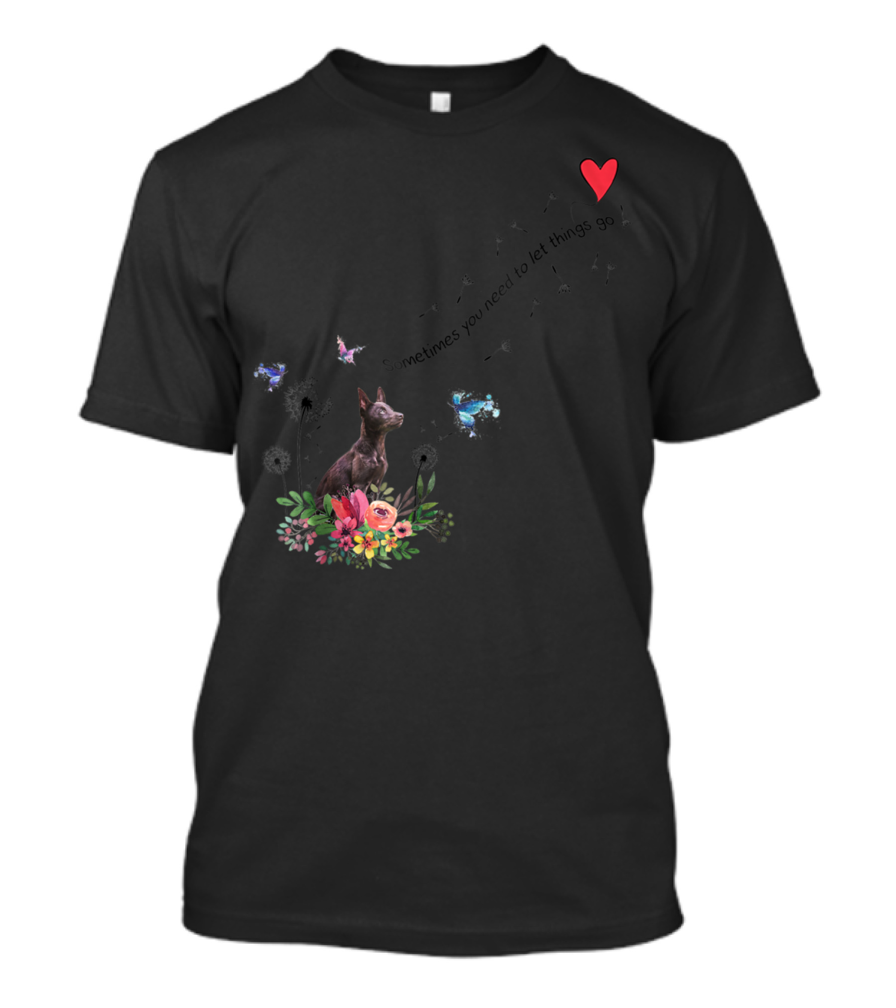 Australian Kelpie Dog With Floral And Heart Motif Sometimes You Need To Let Things Go T-Shirt