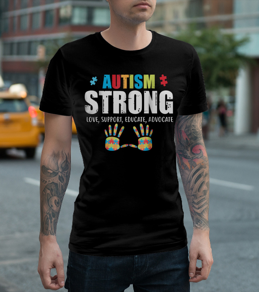 Autism Strong Love Support Educate Advocate Puzzle Hands T-Shirt