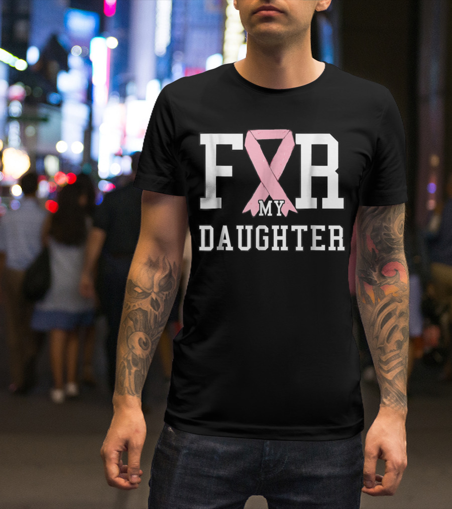 Breast Cancer Awareness Pink Ribbon For My Daughter T-Shirt