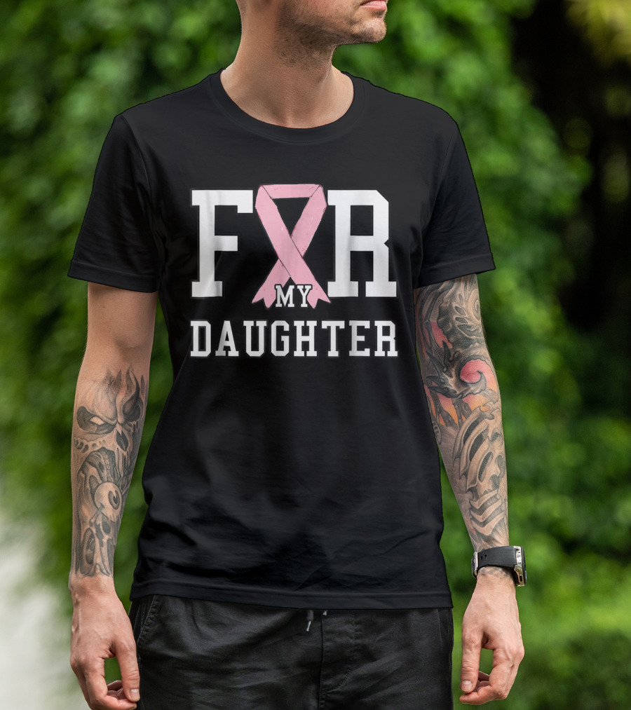 Breast Cancer Awareness Pink Ribbon For My Daughter T-Shirt