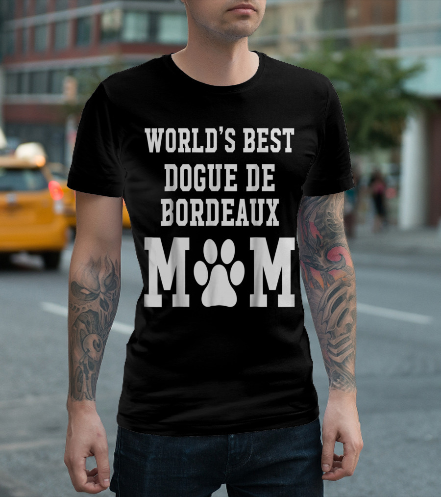 WORLD'S BEST DOGUE DE BORDEAUX MOM T-Shirt