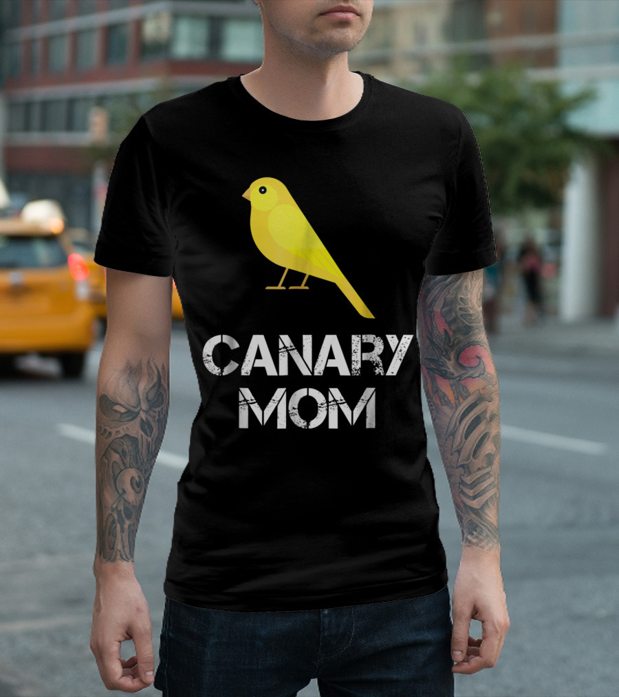 CANARY MOM Bird Owner Mother's Day Gift T-Shirt