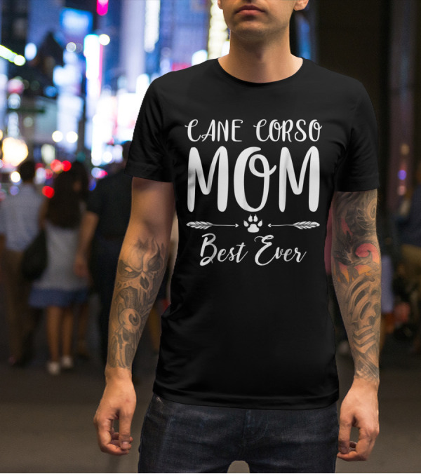 Cane Corso Mom Best Ever Paw Print Arrows Dog Lovers T-Shirt