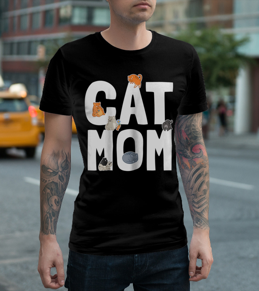 Cat Mom Mother Of Many Cats Cool Pet Owner Playful Feline Companions T-Shirt
