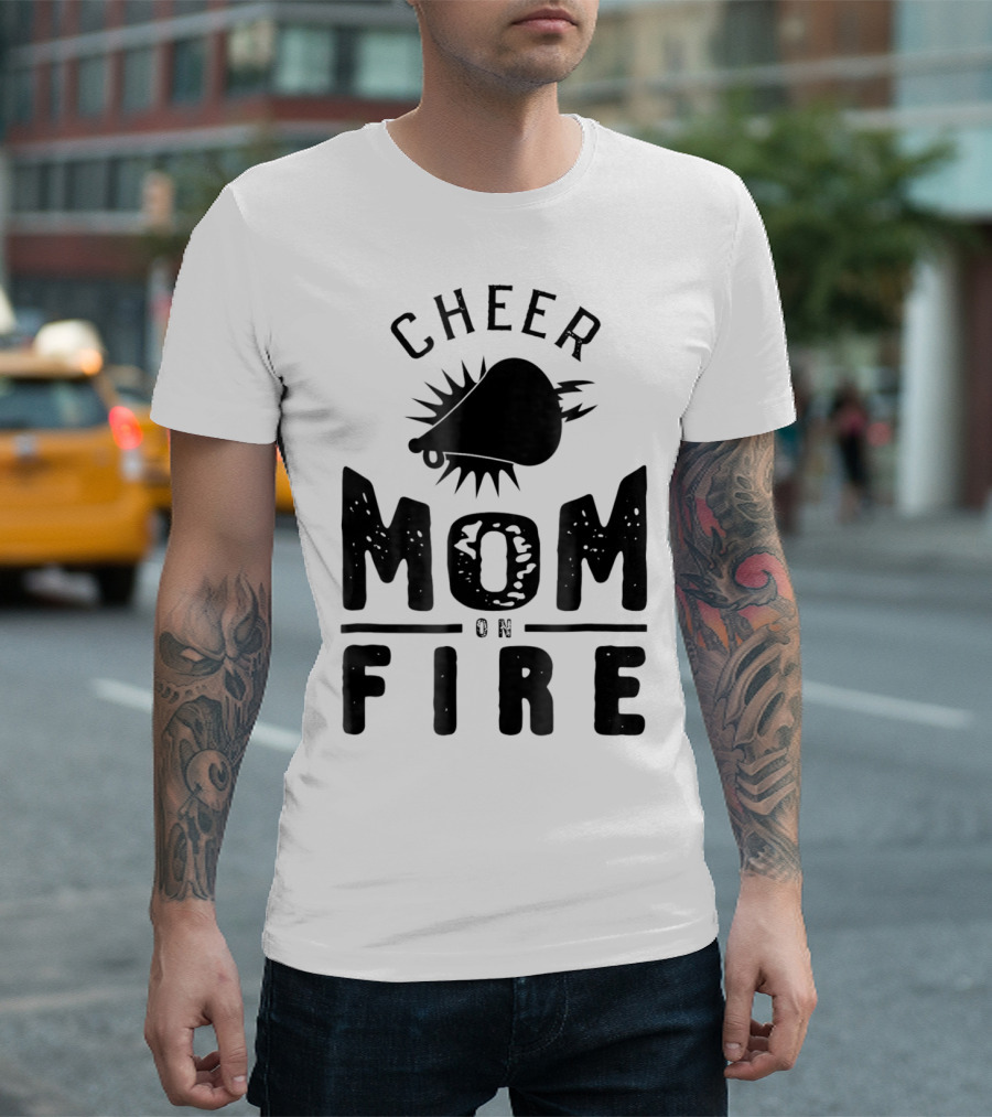 Cheer Mom On Fire Cheerleader Sport Fan T-Shirt