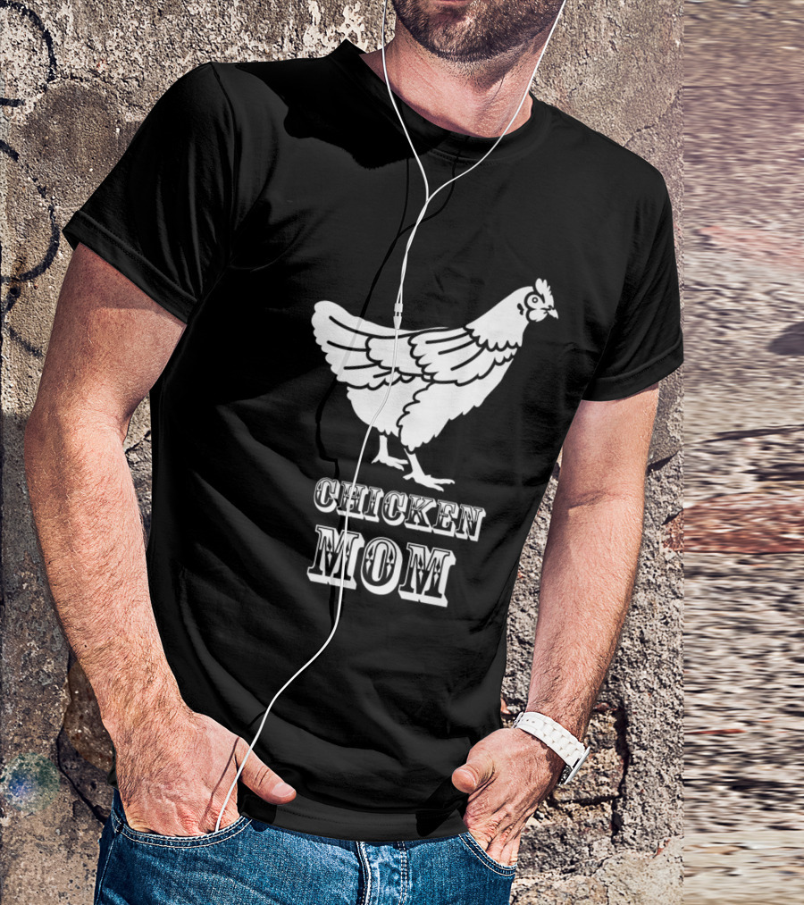 Chicken Mom Poultry Love Chicken Mom T-Shirt