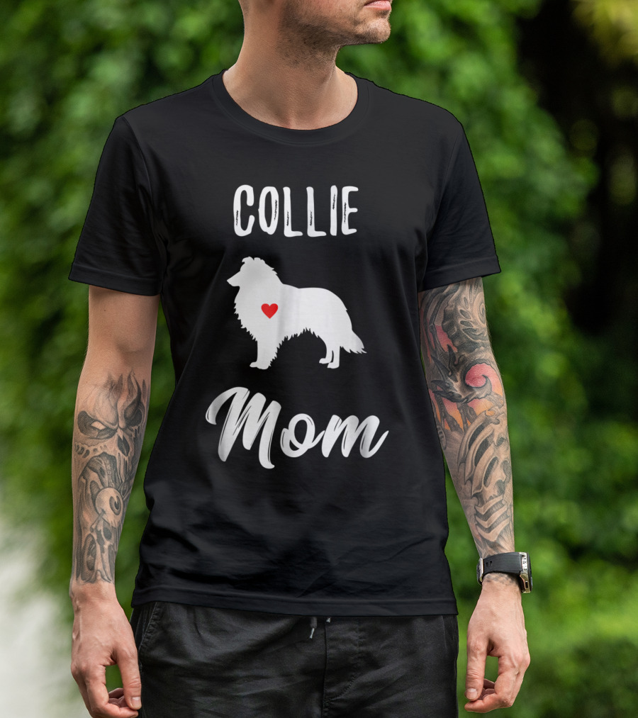Collie Mom Dog Lover Owner Collie Mom T-Shirt